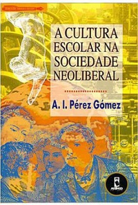 Resenhando a obra “A Cultura Escolar na Sociedade neoliberal”