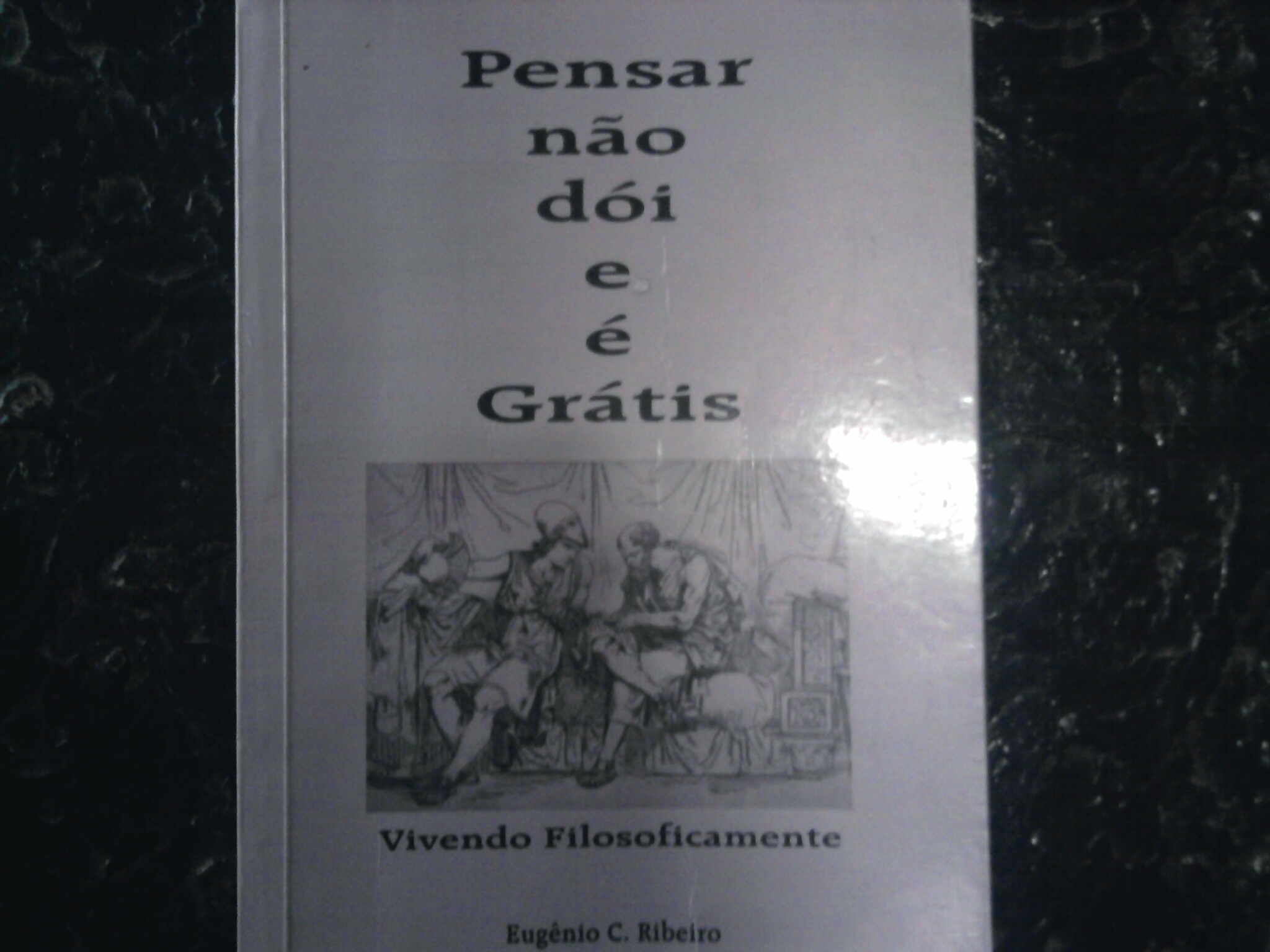 Analisando a Obra “Pensar não Dói e é Grátis: Vivendo Filosoficamente”