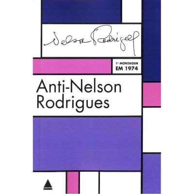 Anti-Nelson Rodrigues e auto-anulação: questão de modernidade
