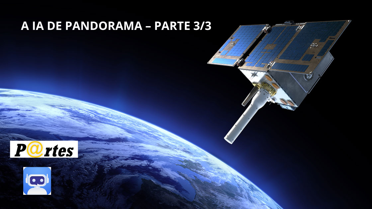A IA DE PANDORAMA – PARTE 3/3