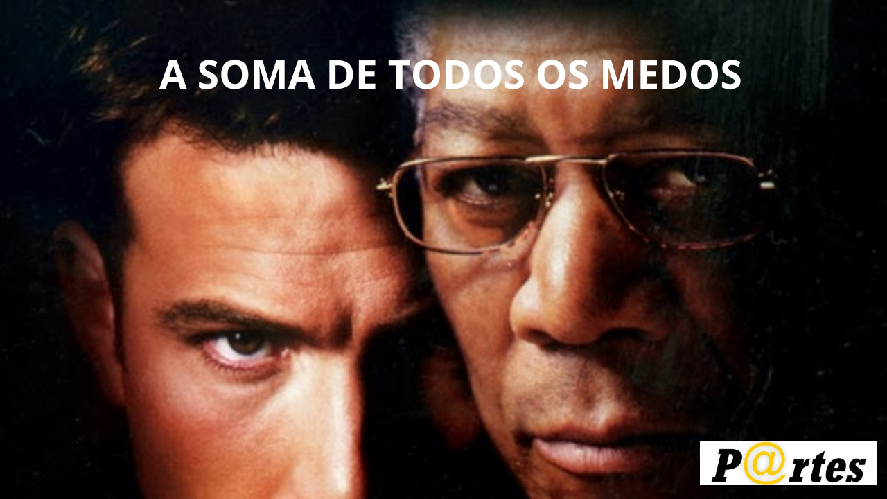 A SOMA DE TODOS OS MEDOS