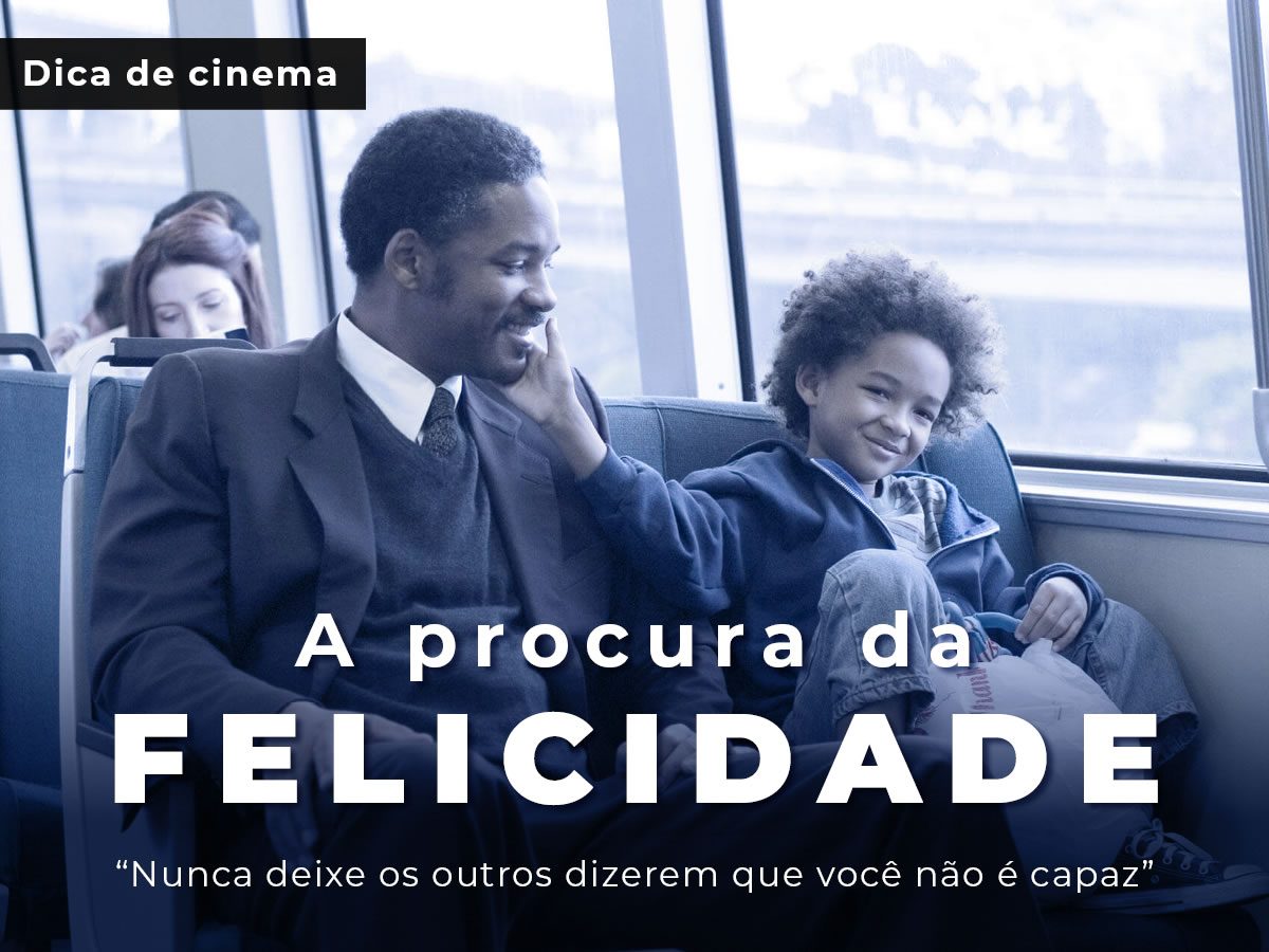 CINEMA – À PROCURA DA FELICIDADE