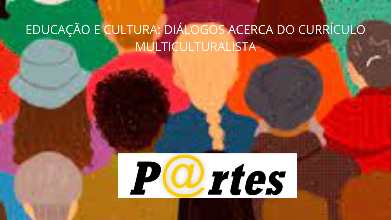 EDUCAÇÃO E CULTURA: DIÁLOGOS ACERCA DO CURRÍCULO MULTICULTURALISTA