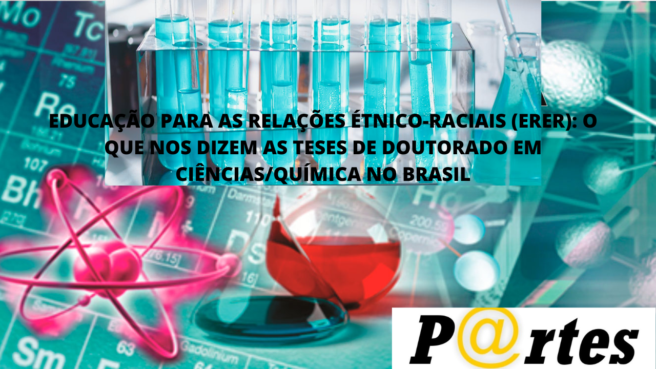 EDUCAÇÃO PARA AS RELAÇÕES ÉTNICO-RACIAIS (ERER): O QUE NOS DIZEM AS TESES DE DOUTORADO EM CIÊNCIAS/QUÍMICA NO BRASIL?