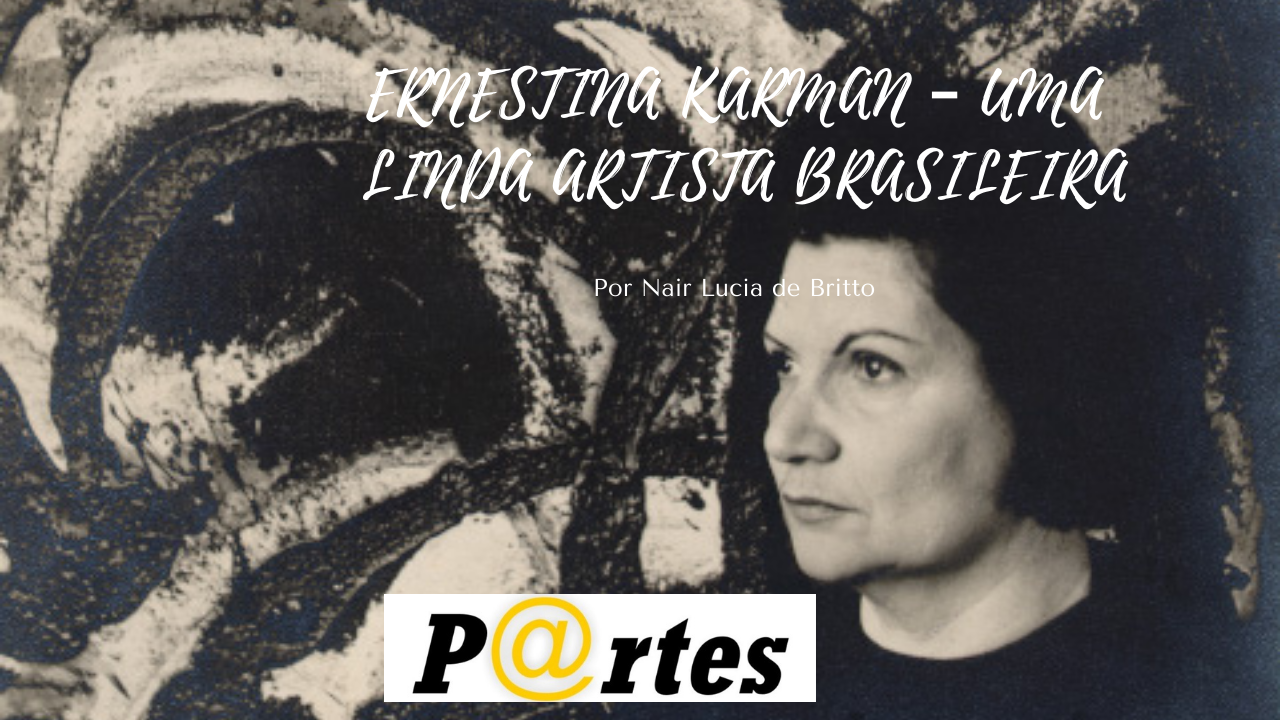 ERNESTINA KARMAN – UMA LINDA ARTISTA BRASILEIRA