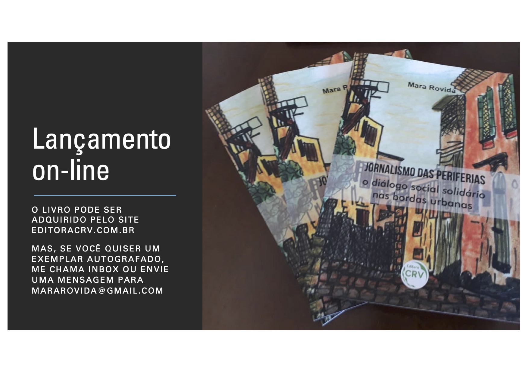 Lançamento Virtual do Livro Jornalismo das Periferias, o diálogo solidário nas bordas urbanas, de Mara Rovida