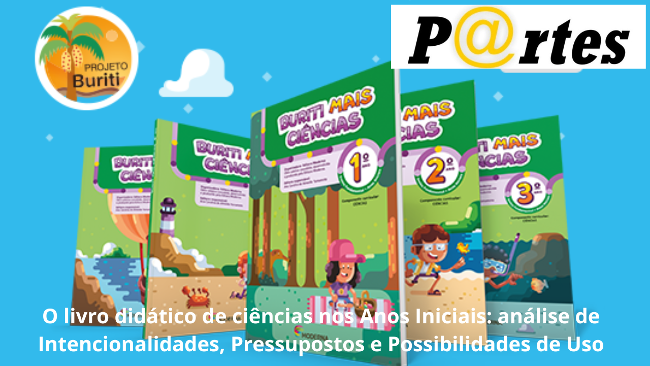O livro didático de ciências nos Anos Iniciais: análise de Intencionalidades, Pressupostos e Possibilidades de Uso