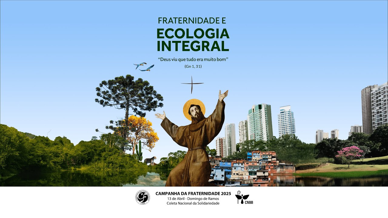 Ecologia Integral é tema da Campanha da Fraternidade 2025