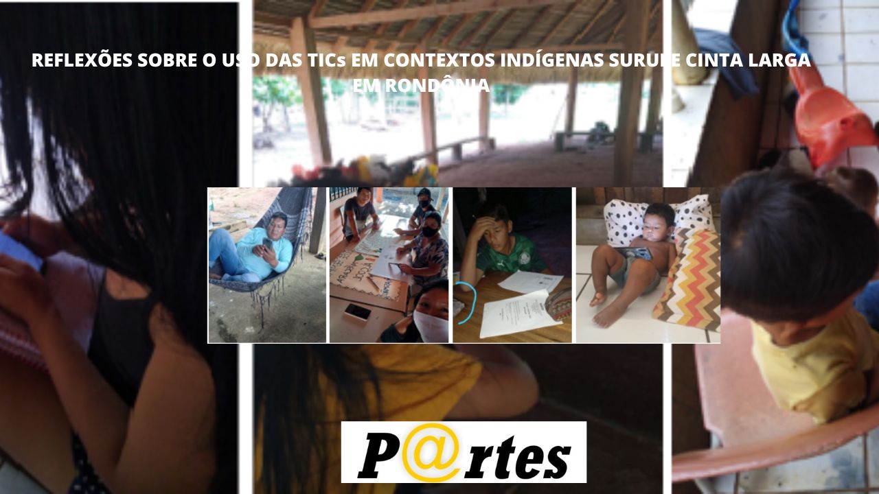REFLEXÕES SOBRE O USO DAS TICs EM CONTEXTOS INDÍGENAS SURUI E CINTA LARGA EM RONDÔNIA