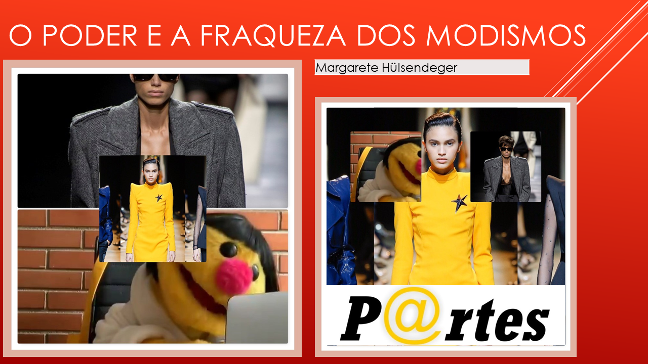 O PODER E A FRAQUEZA DOS MODISMOS